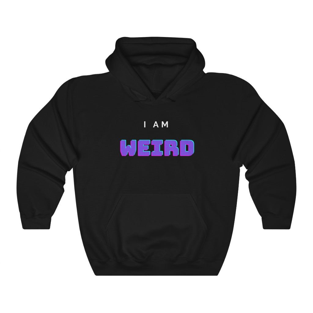 I Am Weird Hoodie